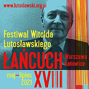 XVIII Festiwal Witolda Lutosławskiego "Łańcuch"