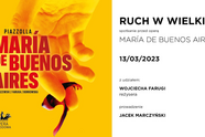 Ruch w Wielkim - spotkanie przed tango operą „María de Buenos Aires”
